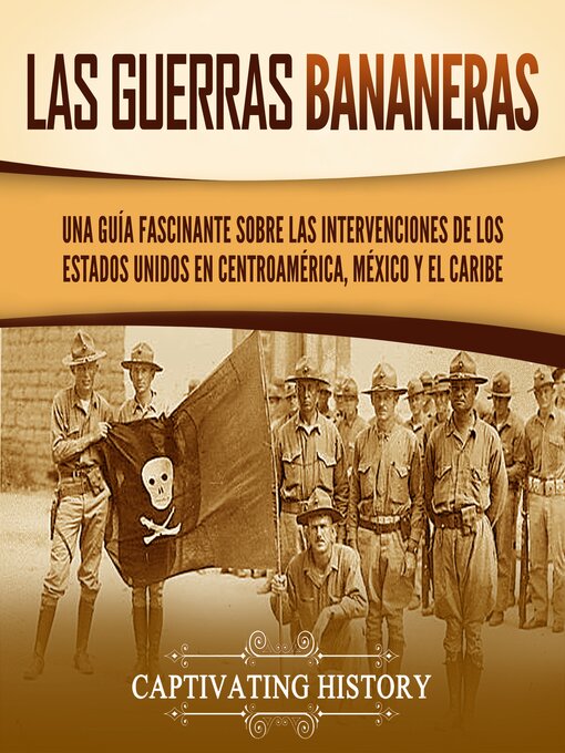 Title details for Las Guerras Bananeras by Captivating History - Wait list